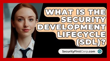 What Is The Security Development Lifecycle (SDL)? - SecurityFirstCorp.com
