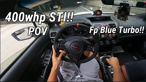 400whp STI !! Fp Blue Turbo ! EPIC POV Driving!