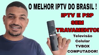 O MELHOR IPTV DO BRASIL! - IPTV SEM TRAVAMENTO - IPTV E P2P - QUAL MELHOR IPTV?