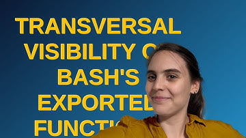 Transversal visibility of Bash