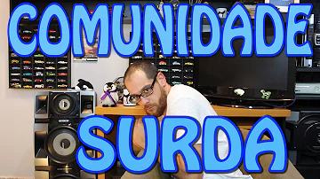 Como é composta a comunidade surda?