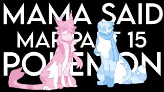 Mama Said Shipping MAP Part 15 (Pokemon)
