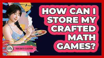 How Can I Store My Crafted Math Games? - Your Crafty Classroom