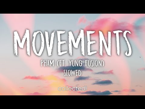 Pham - Movements (ft. Yung Fusion) [slowed + Lyrics]