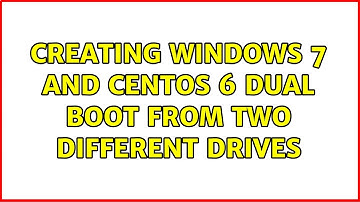 Creating Windows 7 and Centos 6 Dual boot from two different drives (3 Solutions!!)