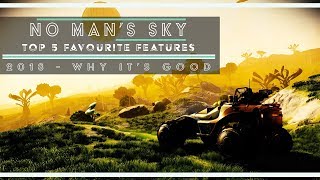 Top 5 Things That Make No Man's Sky (2018) A Great Game | Fav Features