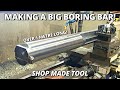 Making a BIG Boring Bar | Shop Made Tools