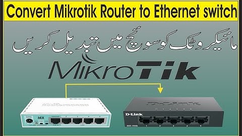 Convert Mikrotik Router to Ethernet switch | Make your Mikrotik Router as a Switch