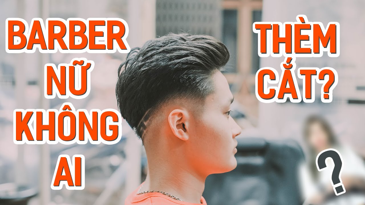 BARBER NỮ KHÔNG AI THÈM CẮT? - YouTube