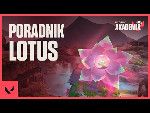 Jak grać na Lotus? - Akademia VALORANT #13 