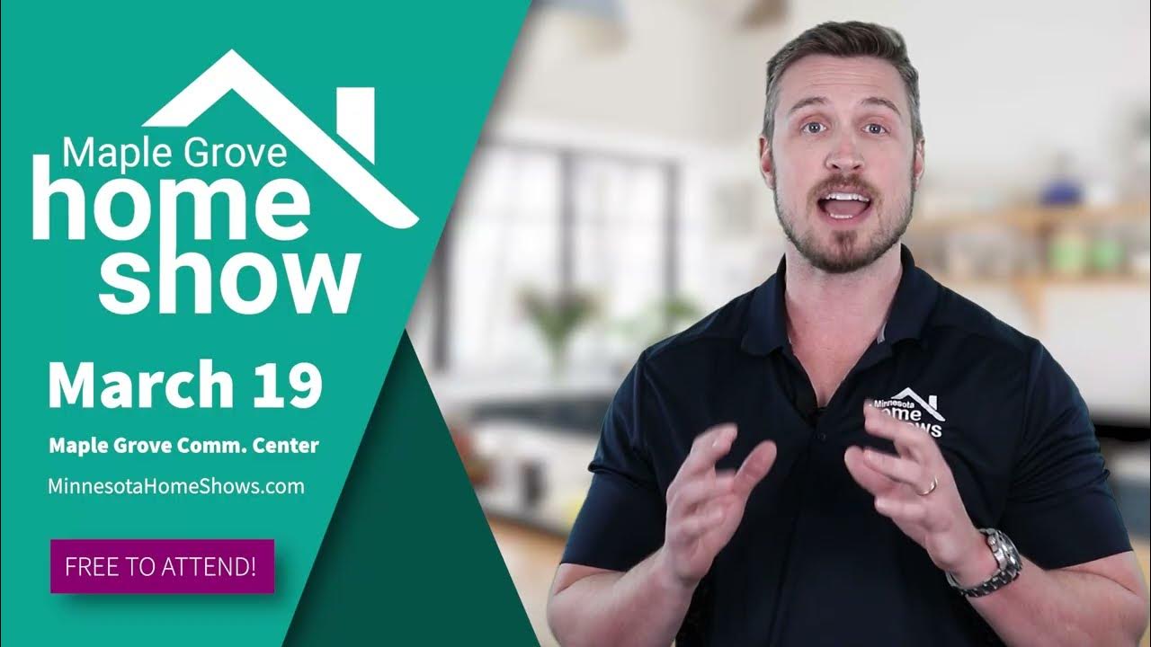 Maple Grove Home Show March 19th, 2022 at The Maple Grove Community