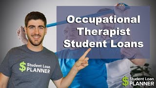 Occupational Therapist Student Loan Forgiveness Options | Student Loan Planner
