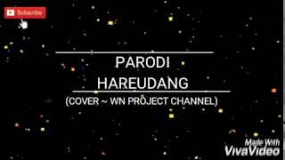 HAREUDANG PANAS - VIDEO LUCU PARODI Virall By WN Project Channel // Nestafa-Pasukan Perang Cover