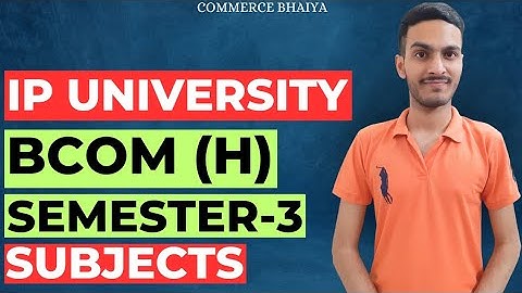 BCOM(H) SEM-3 SUBJECTS | GGSIPU | Commerce Bhaiya