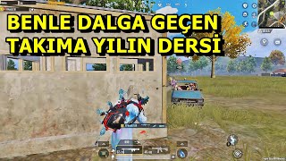 BENLE DALGA GEÇEN TAKIMA YILIN DERSİNİ VERDİM SOLO VS SQUAD PUBG MOBİLE