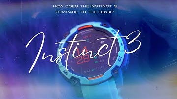 Garmin Instinct 3 Explained: How It Stacks Up Against the Garmin Fenix