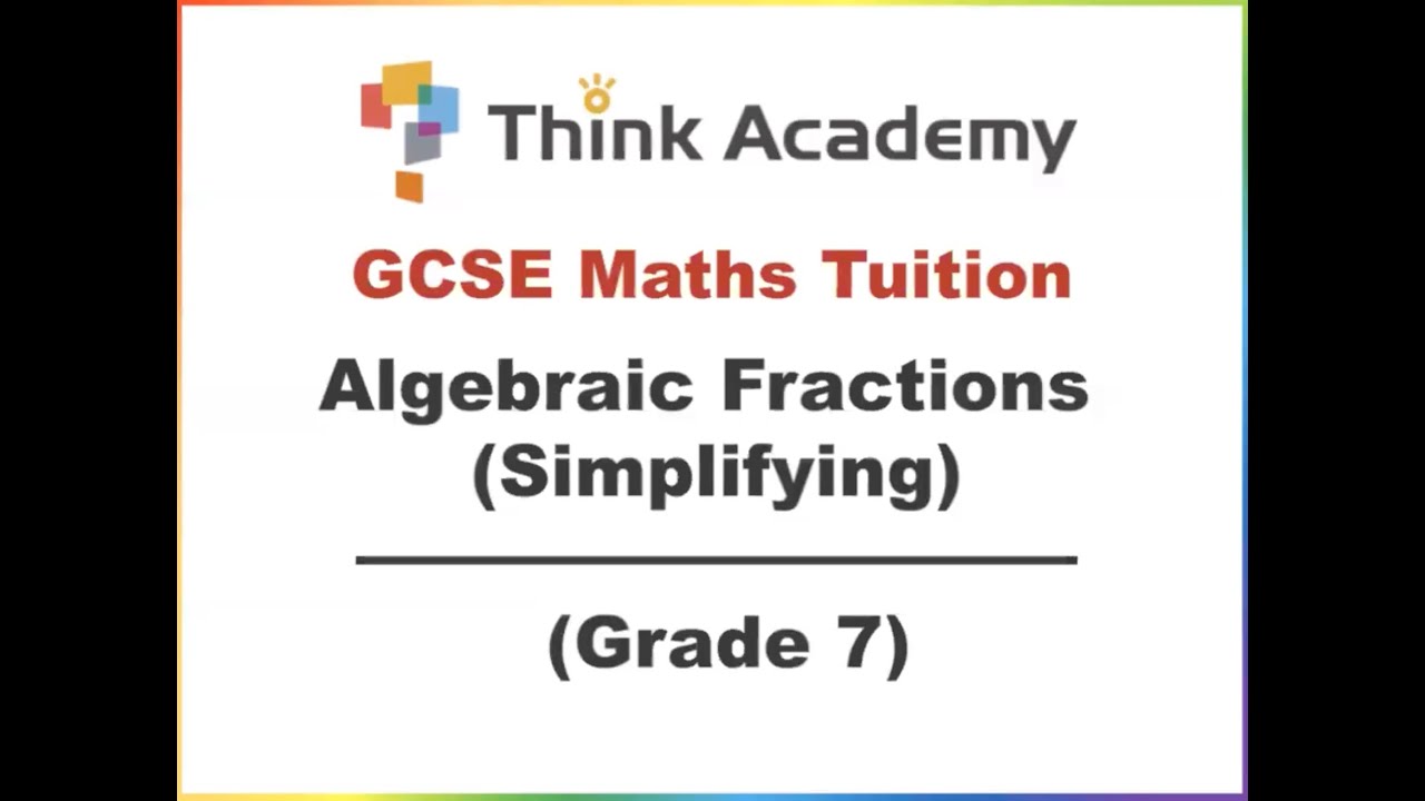 GCSE Maths: Algebraic Fractions Part 1: Simplifying (Grade 7) - YouTube