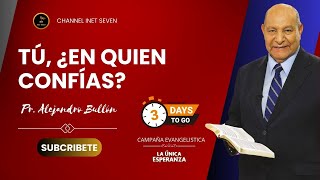 Pr. Alejandro Bullón  Tú, ¿en quien confías?