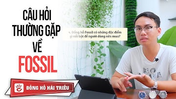 Hỏi Hải số 6: Tầm giá từ 3-6 triệu vì sao nên chọn đồng hồ Fossil