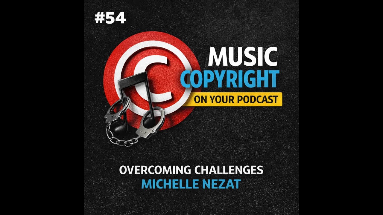 #54 Overcoming Copyright of Music on your Podcast -  Michelle Nezat