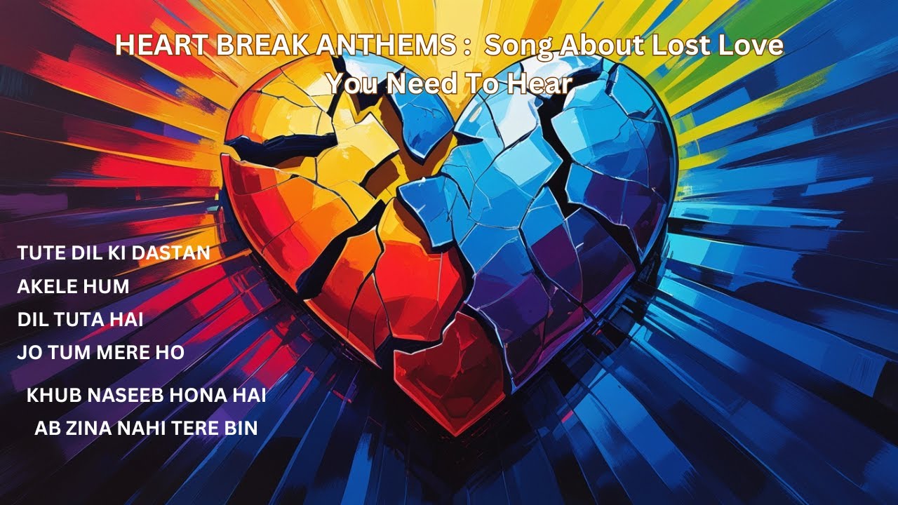 💔 Heartbreak Anthems: Songs About Lost Love You Need to Hear 💔 #sadsong ...