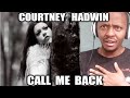 COURTNEY HADWIN - Call Me Back (Official Music Video) REACTION
