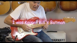 I was Kaiser Bill's Batman. Guitar cover by Phil McGarrick. Free Tabs chords