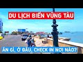 Một vòng Vũng Tàu - Thiên đường DU LỊCH BIỂN đẹp tuyệt vời, cập nhật QUÁN ĂN và HOTEL giá rẻ | KPVL