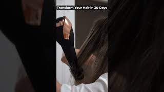 Transform Your Hair in 30 Days — Before &amp; After