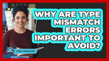 Why Are Type Mismatch Errors Important to Avoid?