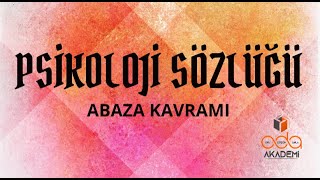 Abaza Kavrami Nedi̇r? Psi̇koloji̇ Sözlüğü