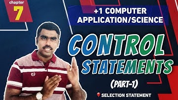 Control Statemets | Plus one Computer Application | Science | Chapter7 | Part1 With Short Note