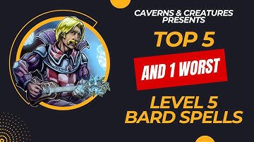 Top 5 (and 1 worst) Level 5 Bard Spells in D&D 5e