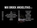 Mix brock ansiolitiko parte 1