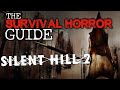 As good as they say? | Silent Hill 2 | The Survival Horror Guide