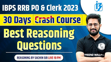 IBPS RRB PO & Clerk 2023 | Best Reasoning Questions | 30 days Crash Course | Reasoning By Sachin Sir