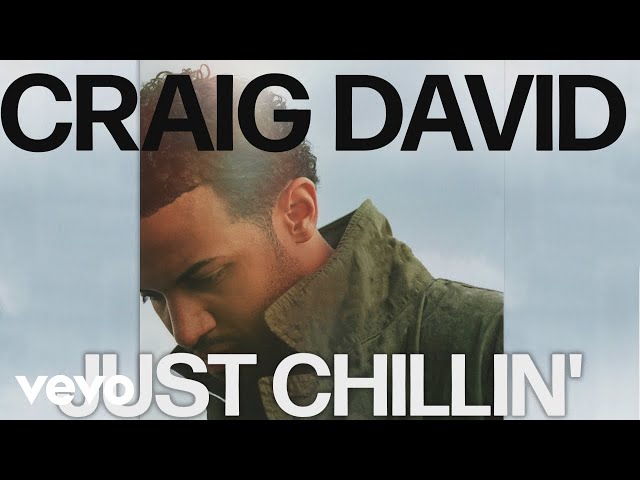 Craig David - Just Chillin' (Official Audio) class=