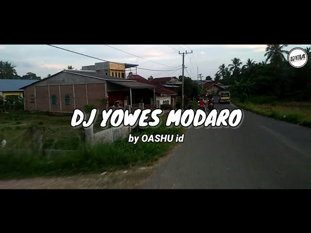 DJ YOWES MODARO REMIX ANGKLUNG SLOW BASS VIRAL TIK TOK (Official Video) OASHU ID REMIX class=