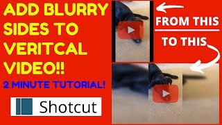 [UPDATE] Add Blurry Sides/ Background to a Vertical Video in Shotcut Video Editor Free Software