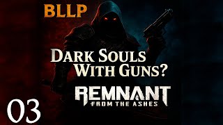 Remnant From the Ashes | BLLP #3 – Ambushed by Riphide!