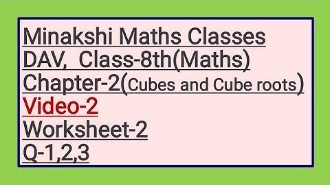 DAV Class-8(Maths) Chapter-2(Cubes and Cube roots) Video-2 Worksheet-2(Q-1,2,3)