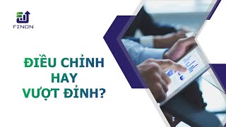 Chiến lược giao dịch 04/7: Điều chỉnh tiếp hay vượt đỉnh? Cổ phiếu nào còn mua được.