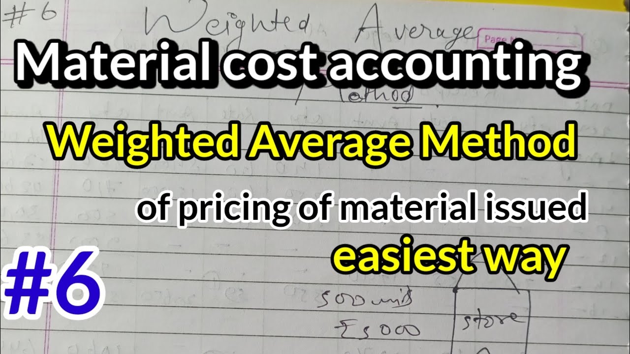 6 weighted average method। material cost accounting YouTube