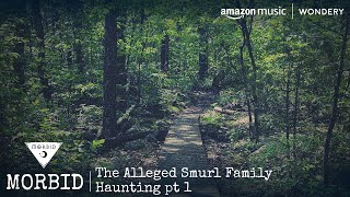 The Alleged Smurl Family Haunting, Part 1 | Morbid | Podcast