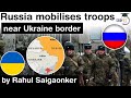 Russia Ukraine Conflict explained - Russia deploys more troops at Ukraine border #UPSC #IAS