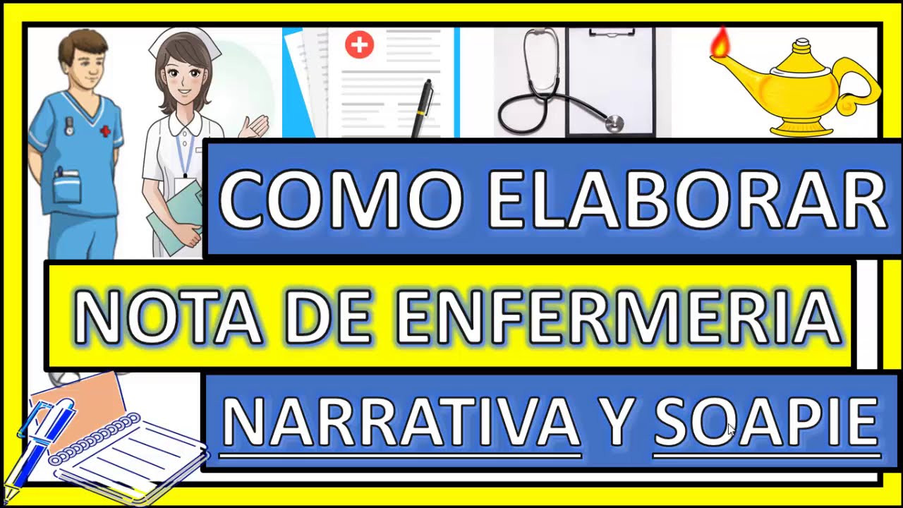 Nota De Enfermeria Pasos Para Elaborarla Narrativa Y Soapie Youtube