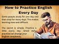 How to Practice English Every Day | English Speaking Practice | Learn English | Listen And Practice