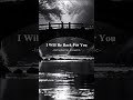 Lost n looking to find your way back? "I Will Be Back For You" will guide you to what truly matters