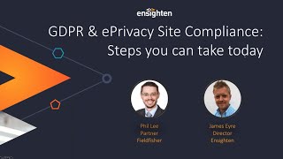 Webinar - GDPR & ePrivacy Site Compliance: Steps You Can Take Today