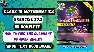 Exercise 30.3 Question 2 | How to Find Quadrants of Given Angles? | Class 10 Maths #karachi_board